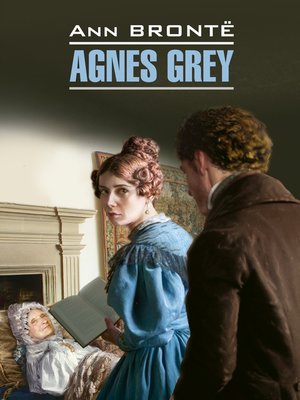 cover image of Agnes Grey / Агнес Грей. Книга для чтения на английском языке